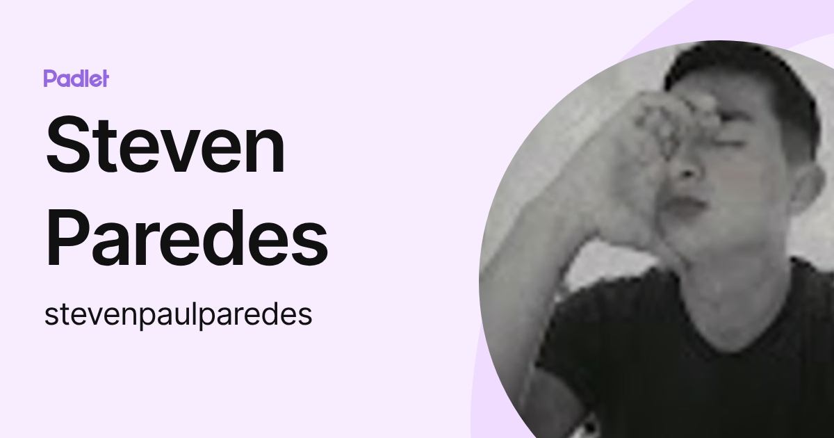 Steven Paredes (stevenpaulparedes) profile | Padlet