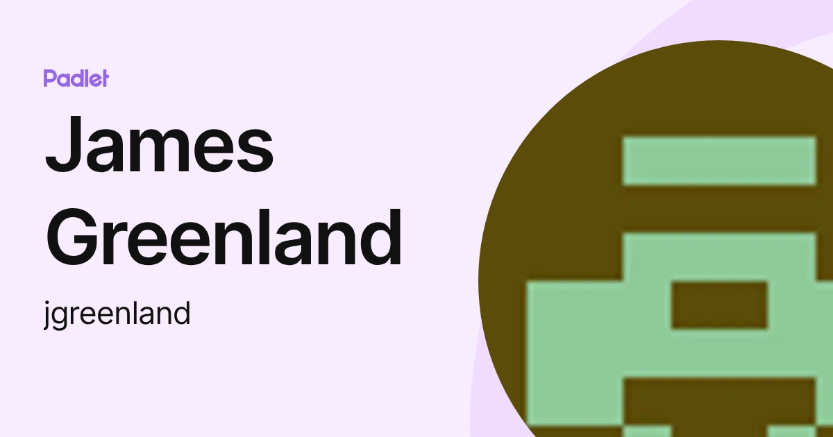 James Greenland (jgreenland) profile | Padlet