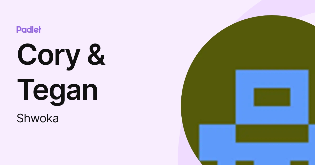 Cory & Tegan (Shwoka) profile | Padlet