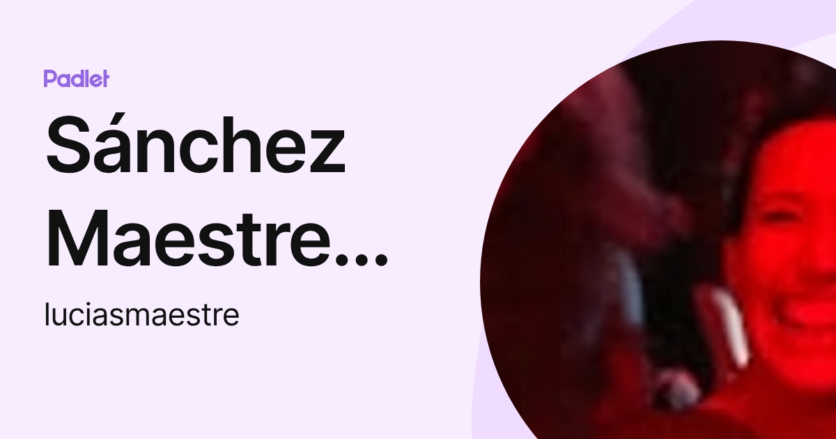 Sánchez Maestre Lucia (luciasmaestre) profile | Padlet