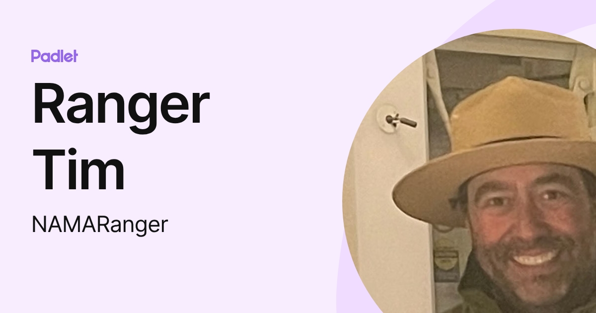 Ranger Tim (NAMARanger) profile | Padlet