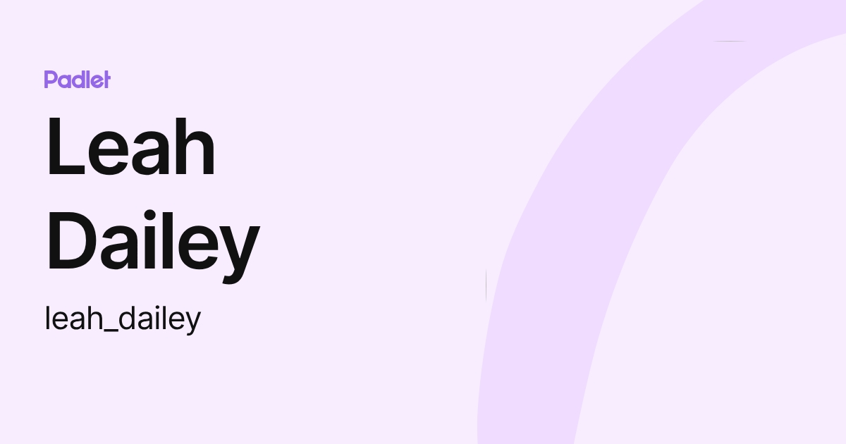 Leah Dailey (leah_dailey) profile | Padlet