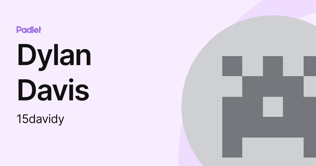 Dylan Davis (15davidy) profile | Padlet