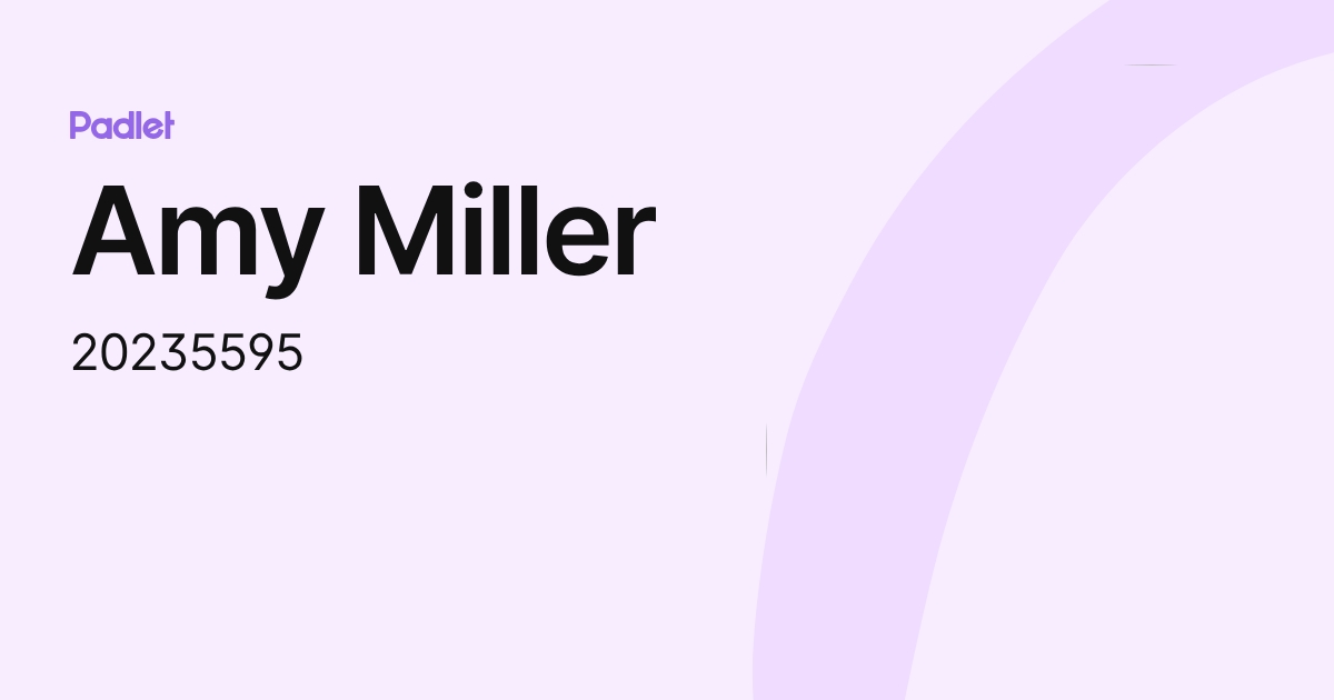 Amy Miller (20235595) profile | Padlet