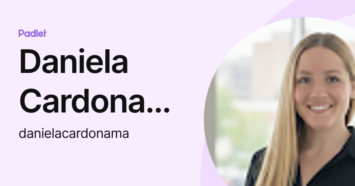 Daniela Cardona Marin (danielacardonama) profile | Padlet