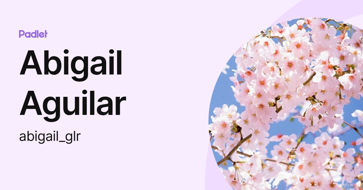 Abigail Aguilar (abigail_glr) profile | Padlet