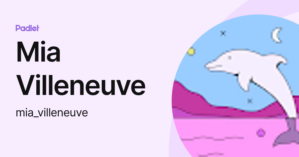 Mia Villeneuve (mia_villeneuve) profile | Padlet