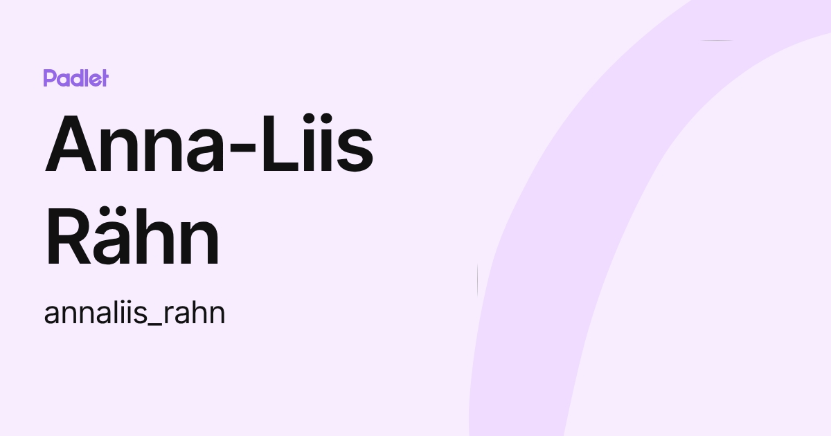 Anna-Liis Rähn (annaliis_rahn) profile | Padlet