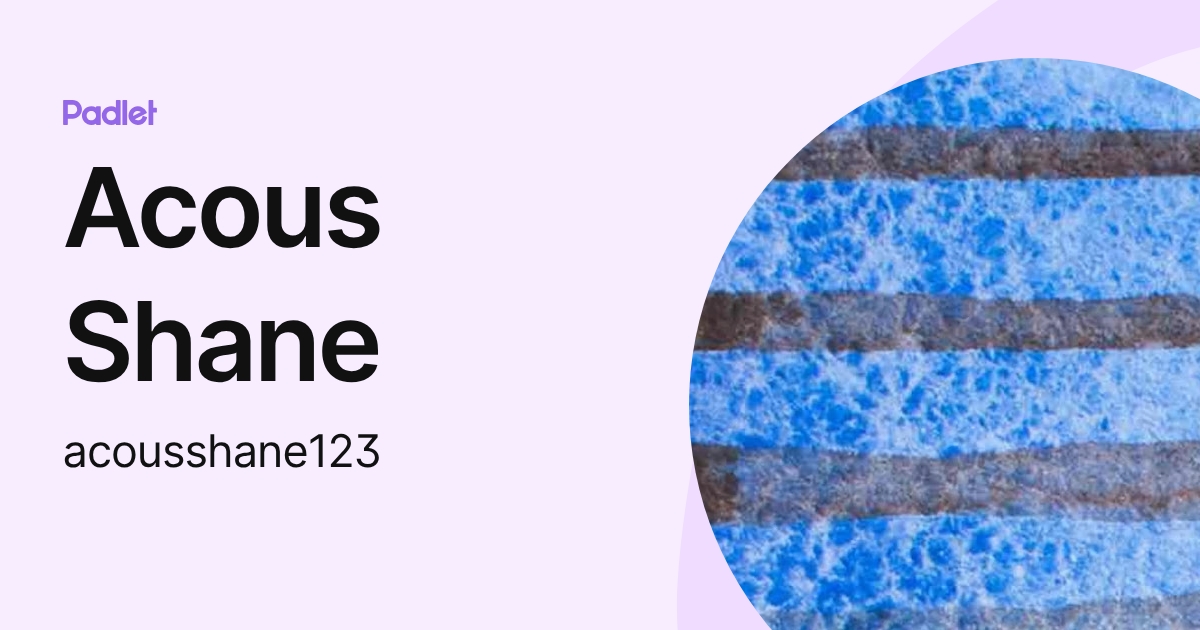 Acous Shane (acousshane123) profile | Padlet