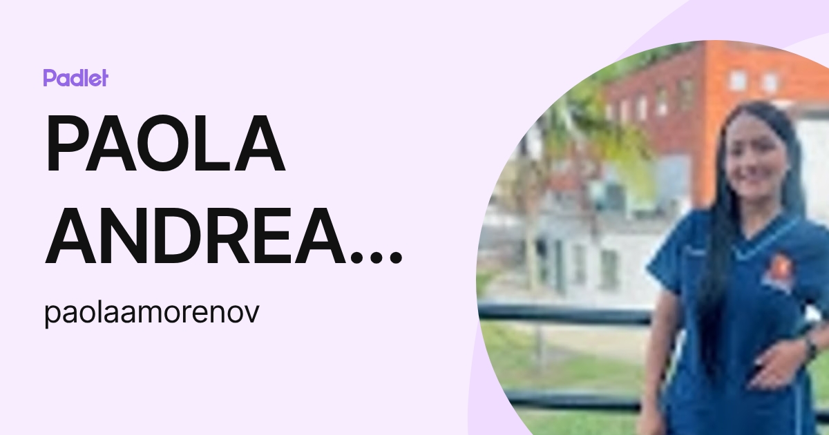 PAOLA ANDREA MORENO VARGAS (paolaamorenov) profile | Padlet