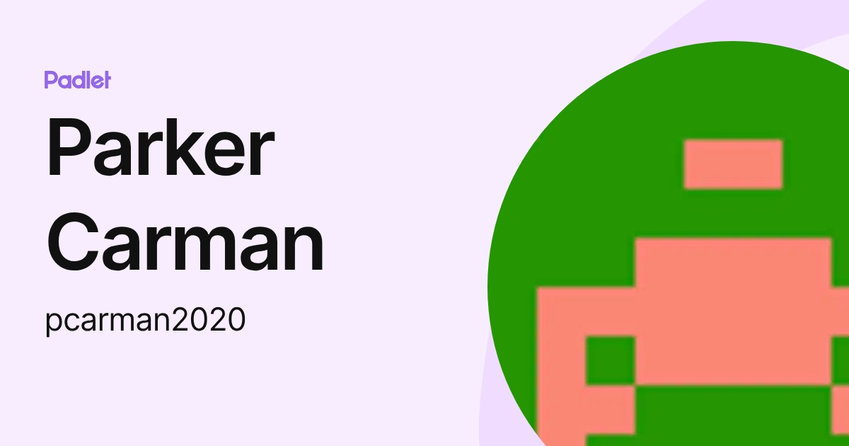 Parker Carman (pcarman2020) profile | Padlet