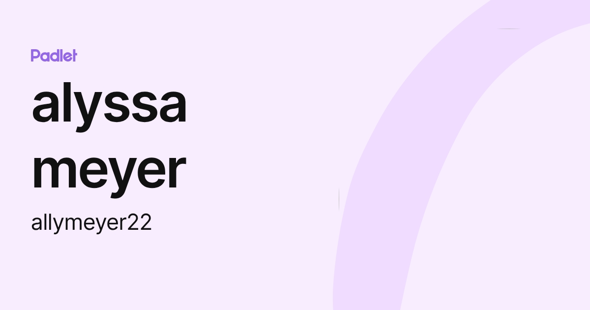 alyssa meyer (allymeyer22) profile | Padlet