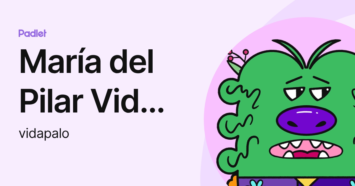 María del Pilar Vidal Seijo (vidapalo) profile | Padlet