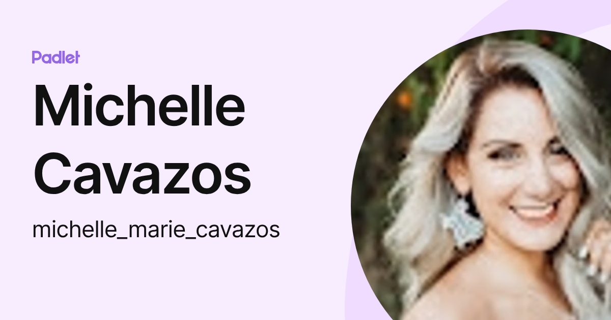 Michelle Cavazos (michelle_marie_cavazos) profile | Padlet