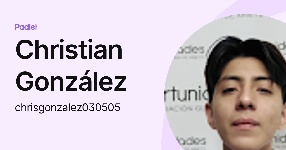 Christian González (chrisgonzalez030505) profile | Padlet