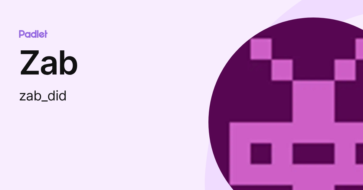 Zab (zab_did) profile | Padlet