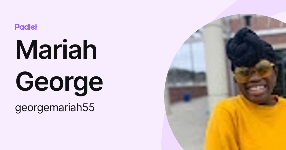 Mariah George (georgemariah55) profile | Padlet