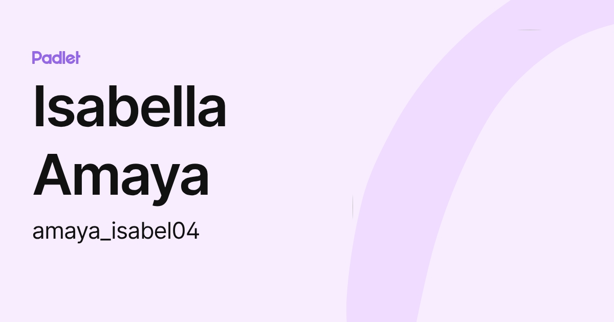 Isabella Amaya (amaya_isabel04) profile | Padlet