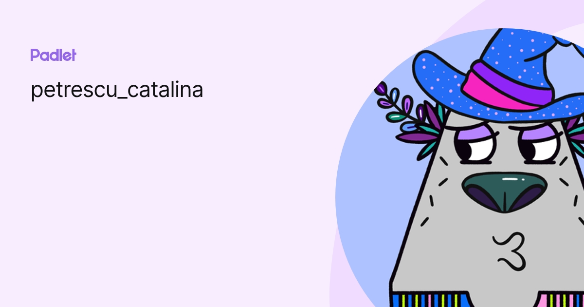 petrescu_catalina profile | Padlet