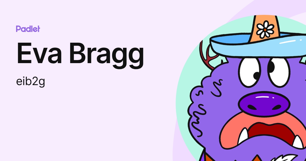 Eva Bragg (eib2g) profile | Padlet
