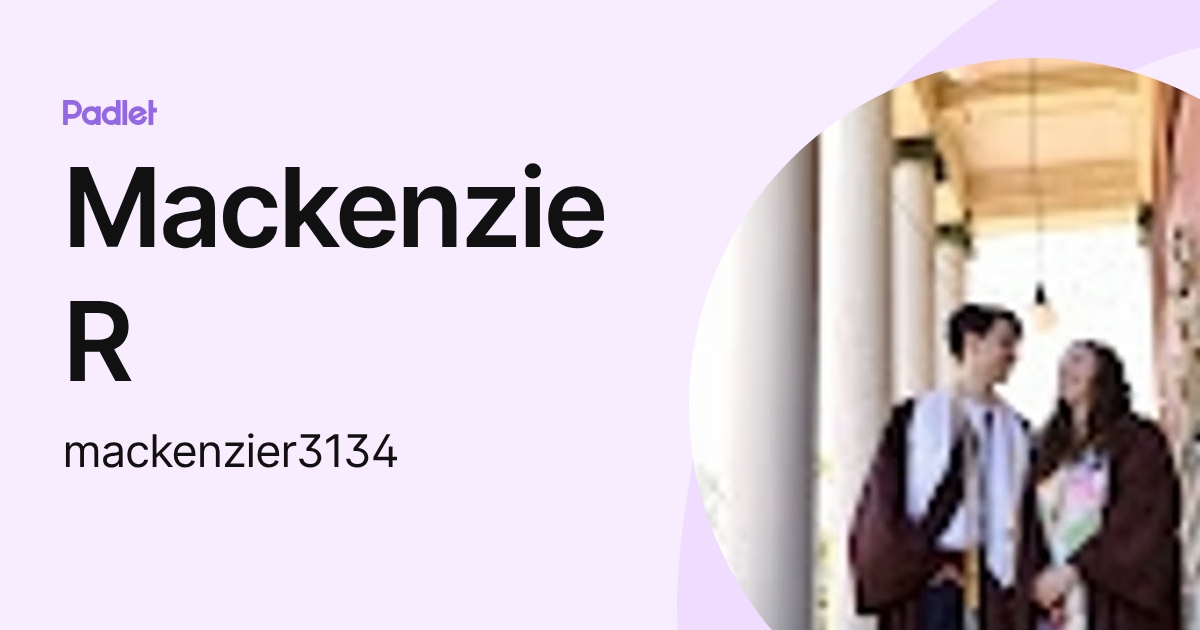 Mackenzie R (mackenzier3134) profile | Padlet