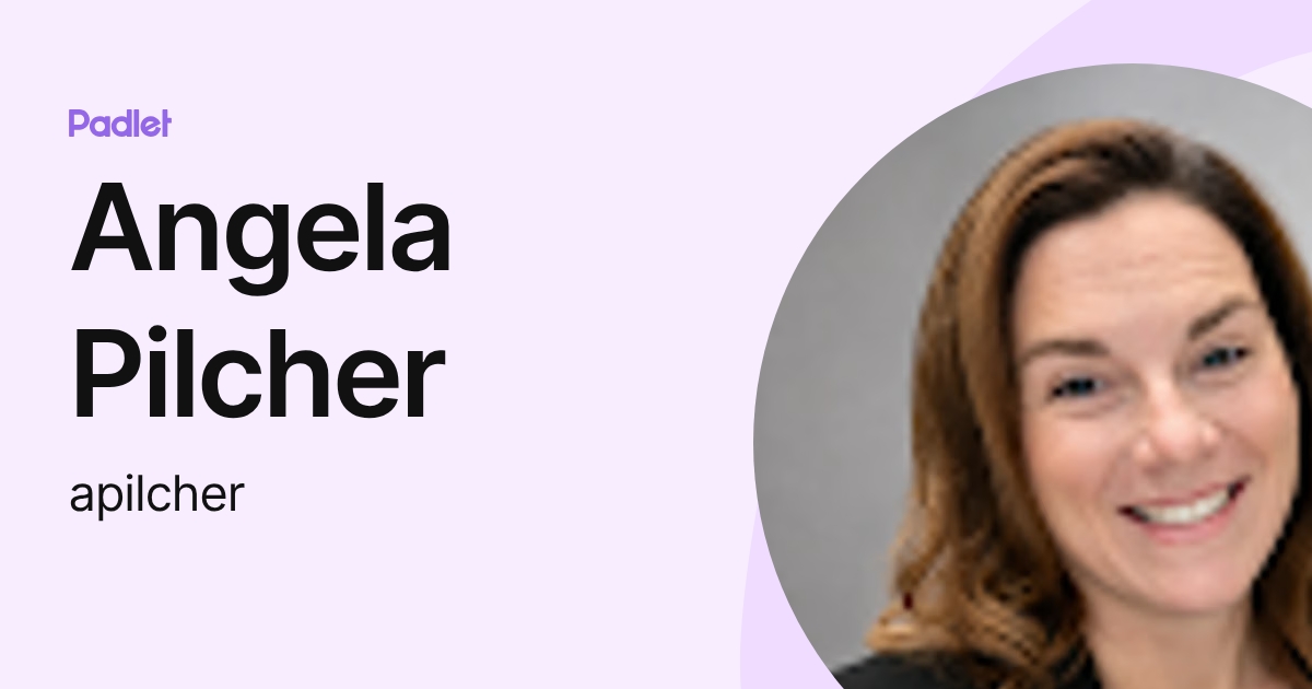 Angela Pilcher (apilcher) profile | Padlet