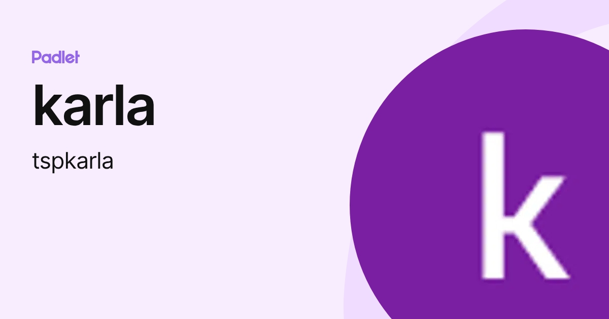 karla (tspkarla) profile | Padlet