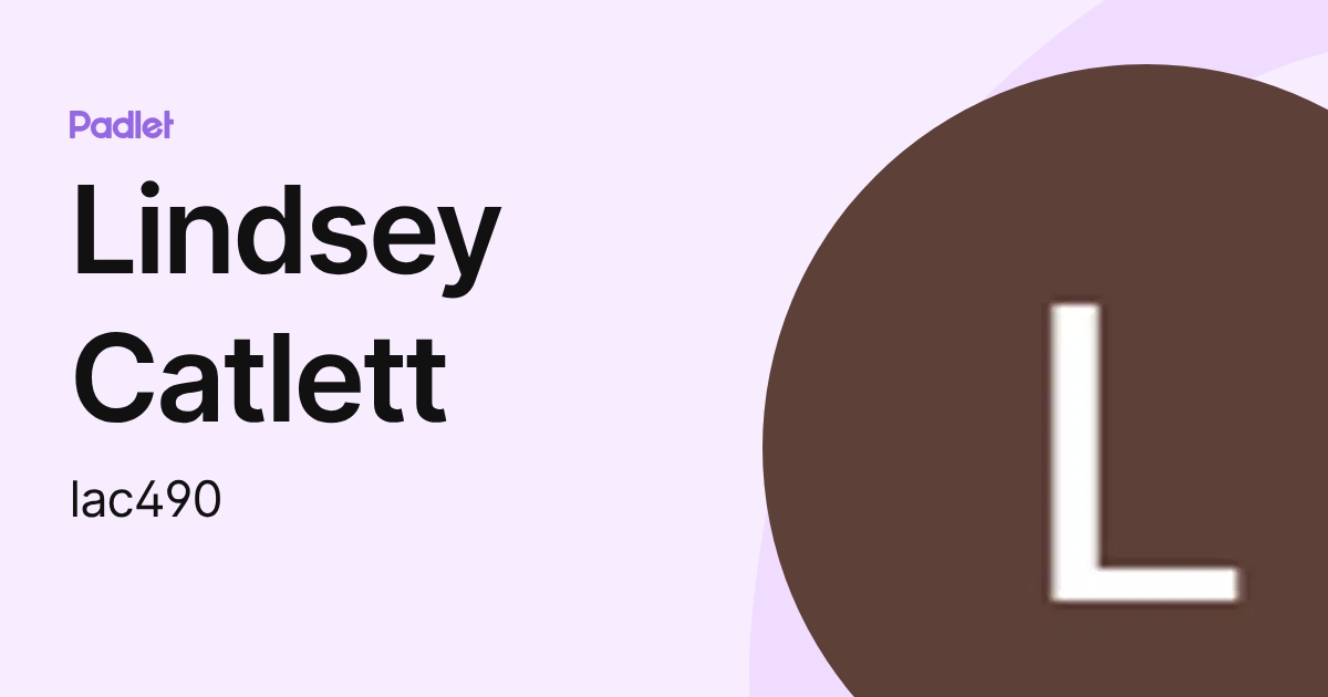 Lindsey Catlett (lac490) profile | Padlet