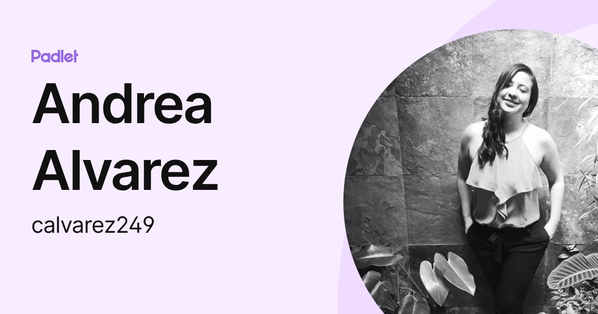 Andrea Alvarez (calvarez249) profile | Padlet