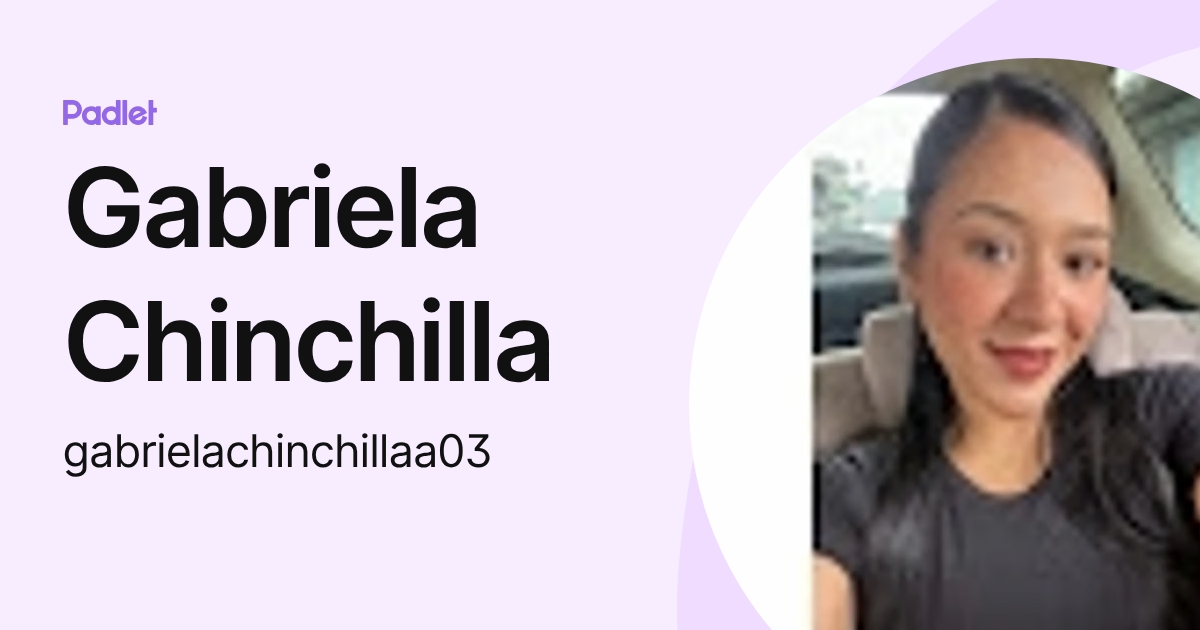 Gabriela Chinchilla (gabrielachinchillaa03) profile | Padlet