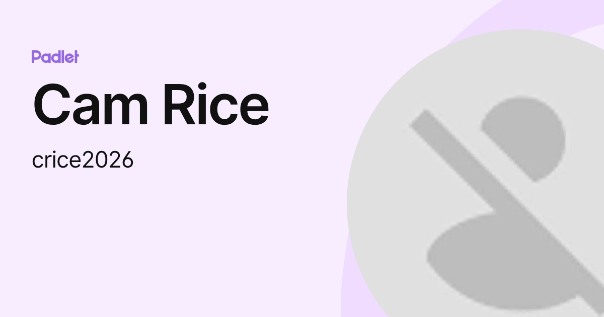 Cam Rice (crice2026) profile | Padlet