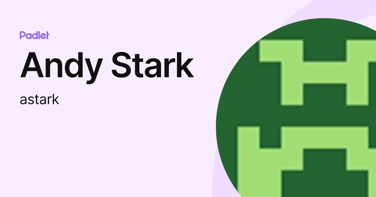 Andy Stark (astark) profile | Padlet
