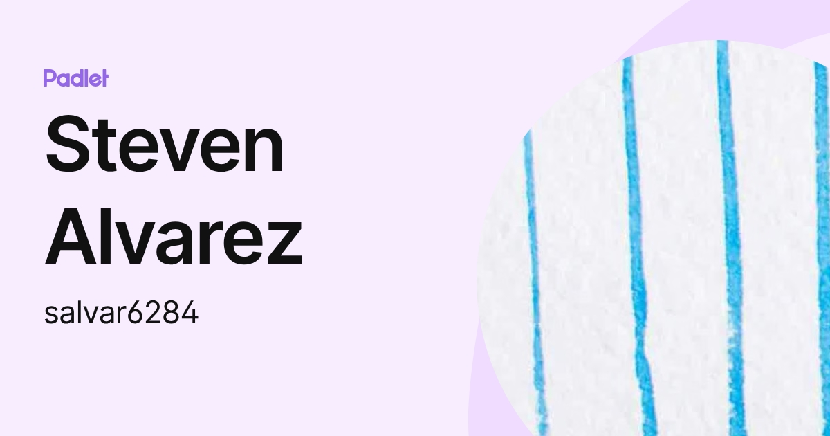 Steven Alvarez (salvar6284) profile | Padlet