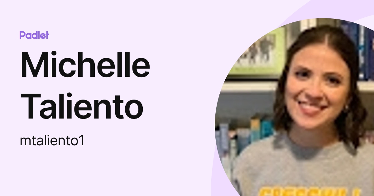 Michelle Taliento (mtaliento1) profile | Padlet