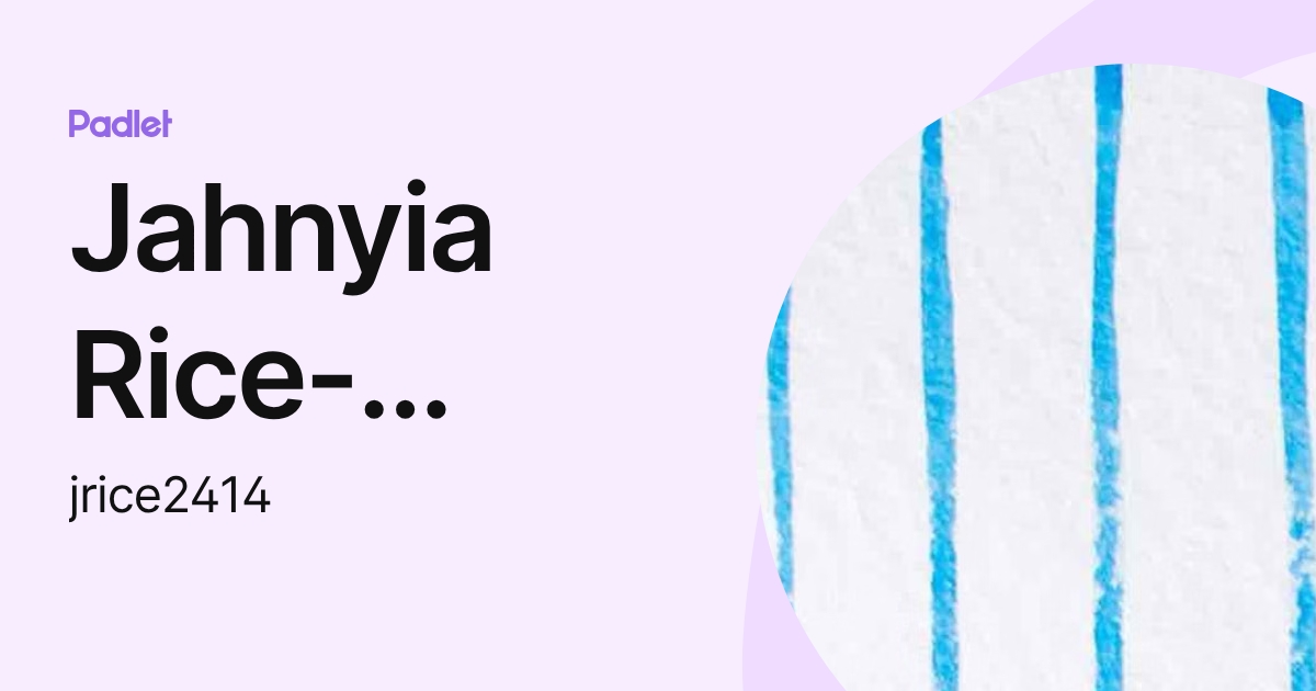 Jahnyia Rice-Franklin (jrice2414) profile | Padlet