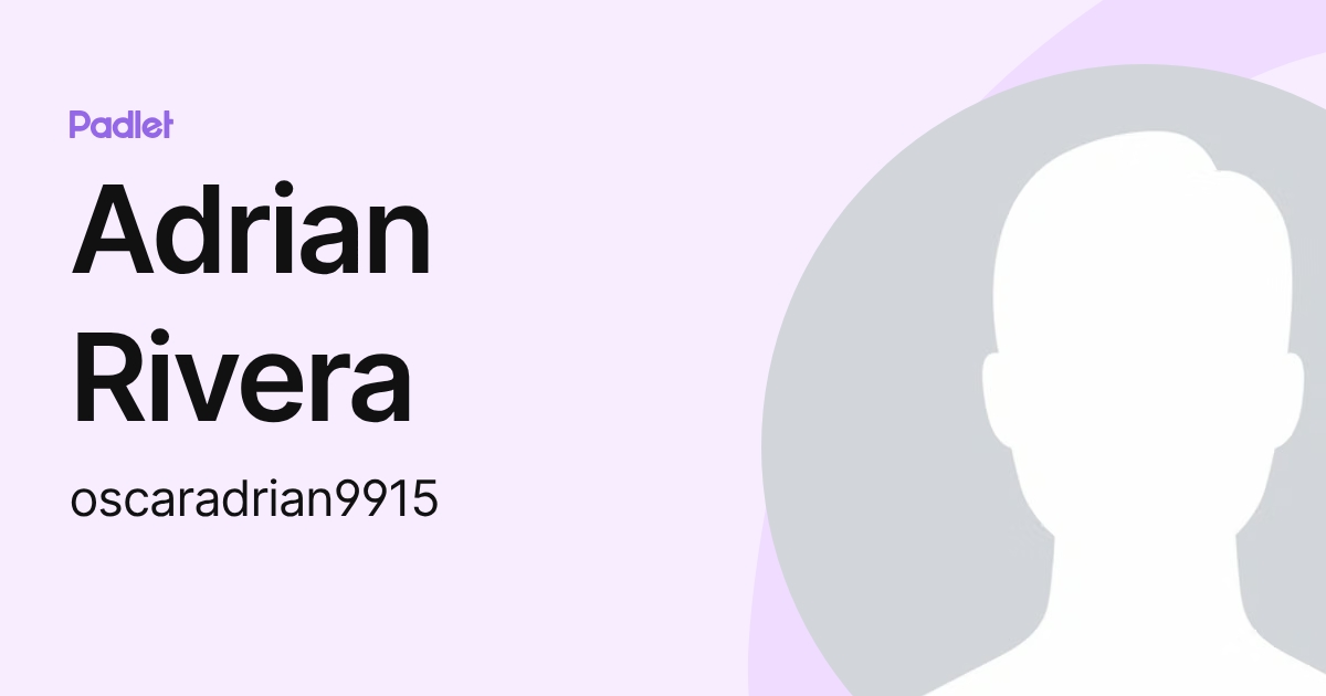 Adrian Rivera (oscaradrian9915) profile | Padlet