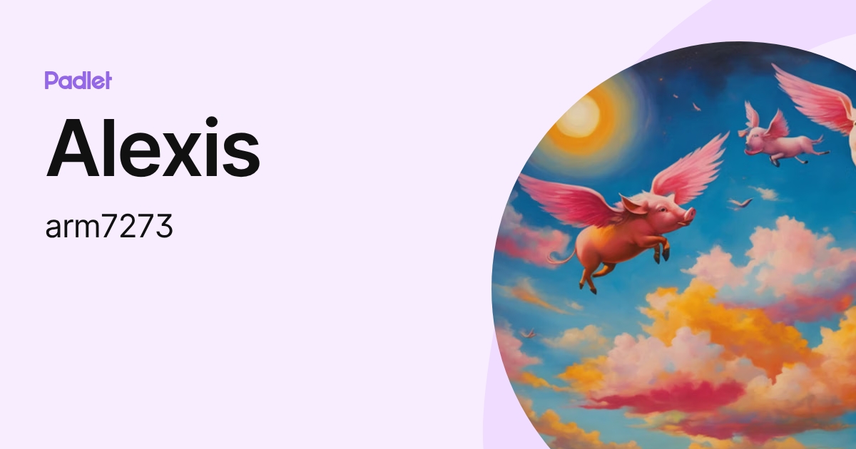 Alexis (arm7273) profile | Padlet
