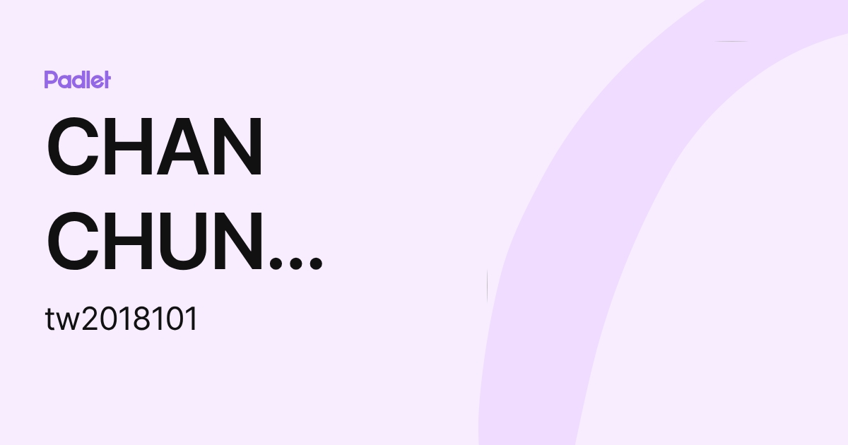 CHAN CHUN SING @ @ (tw2018101) profile | Padlet