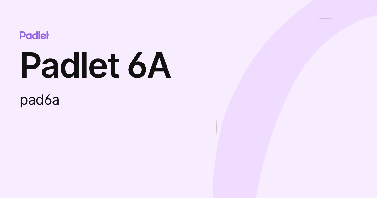 Padlet 6A (pad6a) profile | Padlet