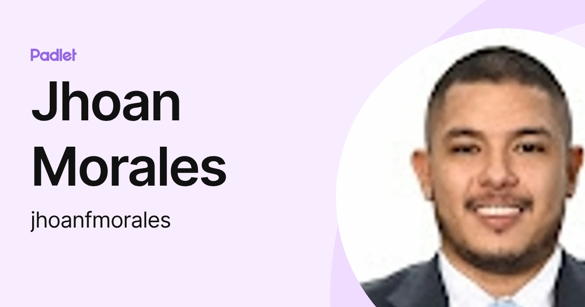 Jhoan Morales (jhoanfmorales) profile | Padlet