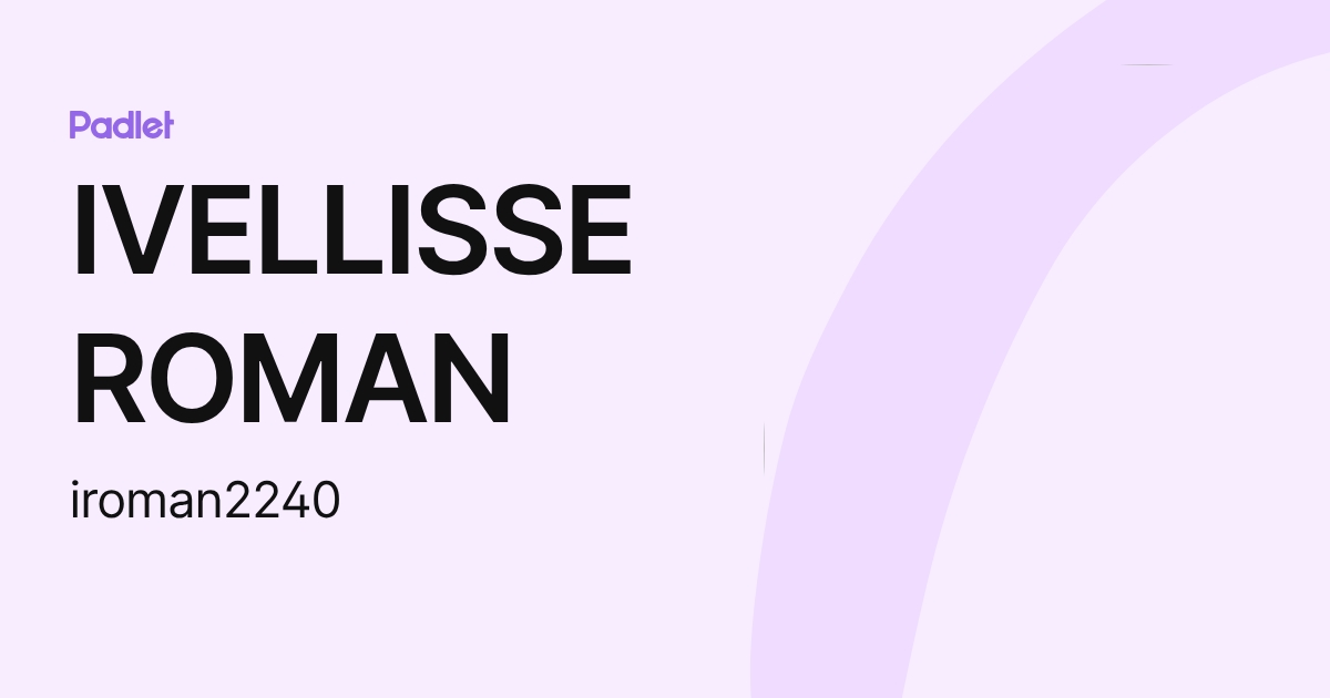 IVELLISSE ROMAN (iroman2240) profile | Padlet