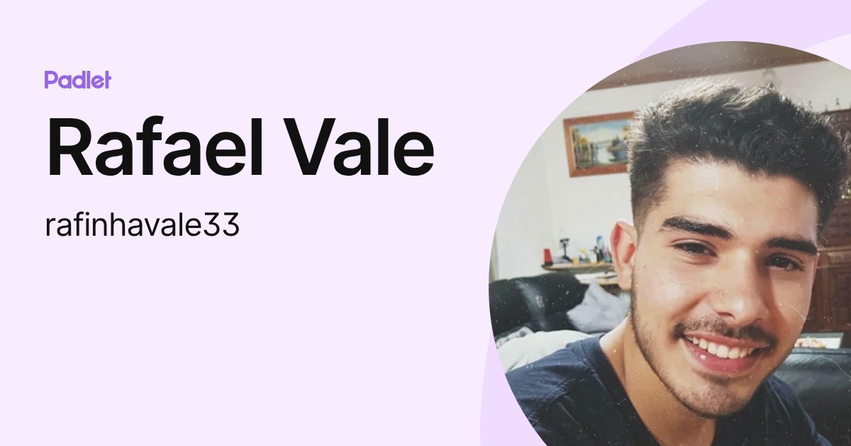 Rafael Vale (rafinhavale33) profile | Padlet