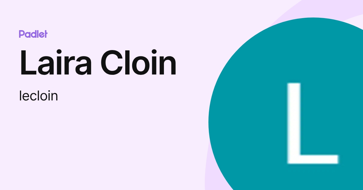 Laira Cloin (lecloin) profile | Padlet