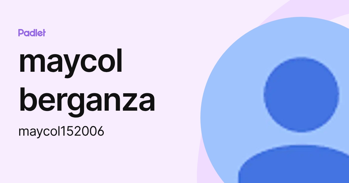 maycol berganza (maycol152006) profile | Padlet