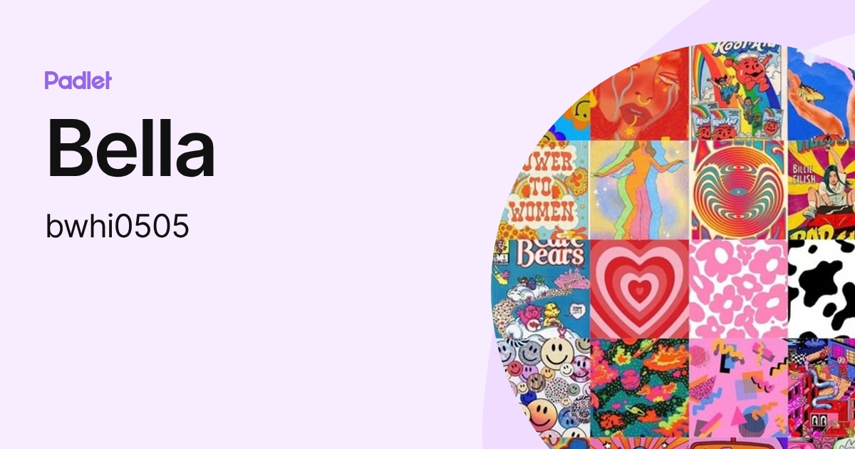 Bella (bwhi0505) profile | Padlet