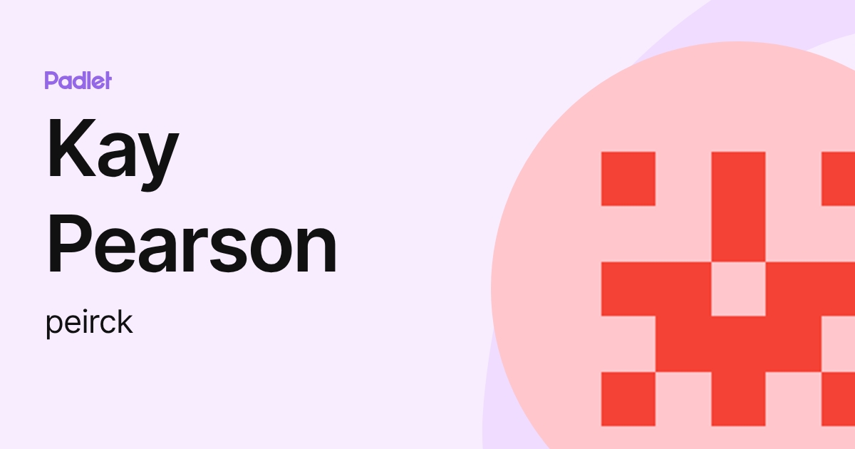 Kay Pearson (peirck) profile | Padlet