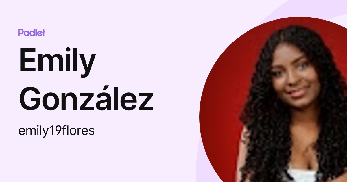 Emily González (emily19flores) profile | Padlet