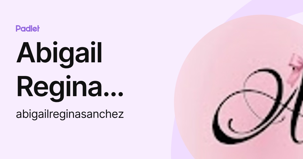 Abigail Regina Sánchez (abigailreginasanchez) profile | Padlet