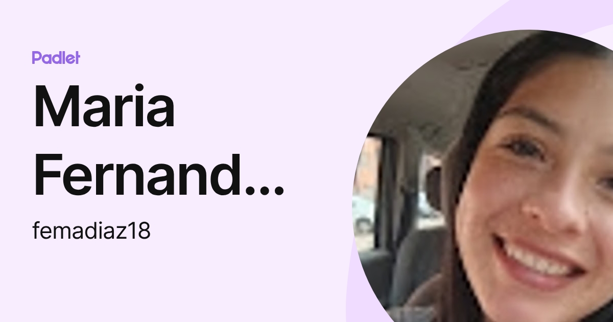 Maria Fernanda Diaz (femadiaz18) profile | Padlet