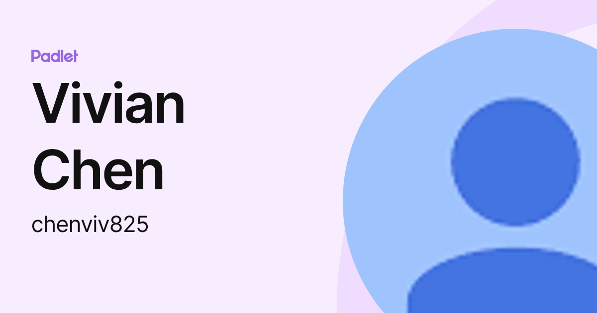 Vivian Chen (chenviv825) profile | Padlet